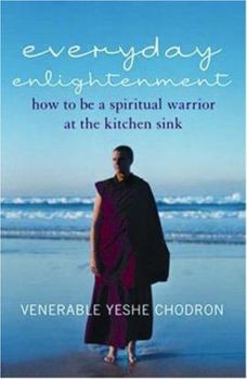 Paperback Everyday Enlightenment: How to be a Spiritual Warrior at the Kitchen Sink Book
