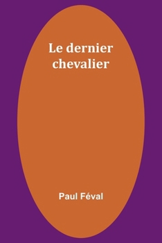 Paperback Le dernier chevalier [French] Book