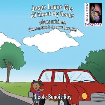 Paperback Jesus Loves Me / Jésus m'aime: All About My Needs / Tout au sujet de mes besoins Book