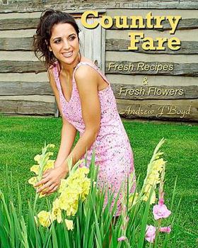 Paperback Country Fare: Fresh Recipes & Fresh Flowers Book