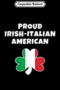 Paperback Composition Notebook: Saint Patricks Day Proud Irish Italian Journal/Notebook Blank Lined Ruled 6x9 100 Pages Book