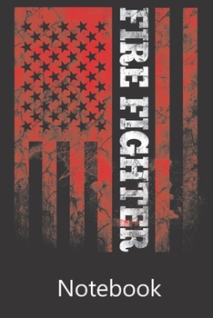 Fire Figter American Flag: Blank Lined Notebook Funny Birthday Gifts,To Do Lists, Notepad, Christmas Halloween Gift