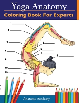 Paperback Yoga Anatomy Coloring Book for Experts: 50+ Incredibly Detailed Self-Test Advanced Yoga Poses Color workbook Perfect Gift for Yoga Instructors, Teache Book