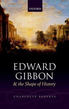 Hardcover Edward Gibbon and the Shape of History Book
