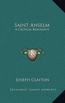 Saint Anselm;: A Critical Biography,