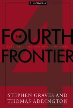 Hardcover The Fourth Frontier: Exploring the New World of Work Book