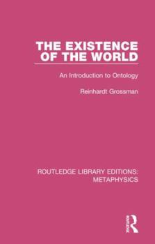 Hardcover The Existence of the World: An Introduction to Ontology Book