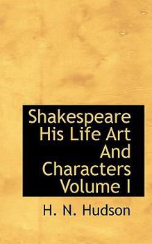 Shakespeare His Life Art and Characters