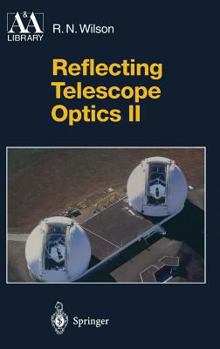 Hardcover Reflecting Telescope Optics II: Manufacture, Testing, Alignment, Modern Techniques Book