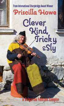 Paperback Clever, Kind, Tricky, and Sly: A Bulgarian Folktale Sampler Volume 1 Book