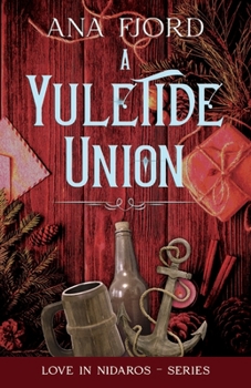 A Yuletide Union: A Historical Medieval Viking Romance Standalone - Book #5 of the Love in Nidaros