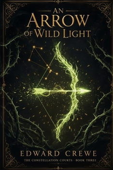 Paperback An Arrow of Wild Light Book