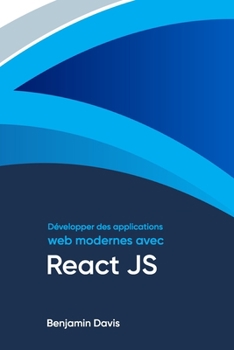 Paperback Développer des applications web modernes avec React JS [French] Book
