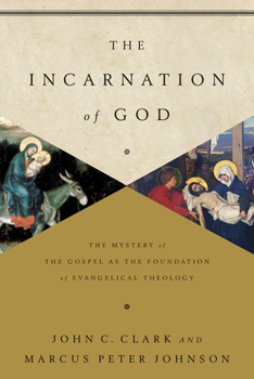 Paperback The Incarnation of God: The Mystery of the Gospel as the Foundation of Evangelical Theology Book