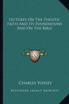 Paperback Lectures On The Theistic Faith And Its Foundations And On The Bible Book