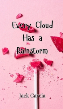 Hardcover Every Cloud Has a Rainstorm Book