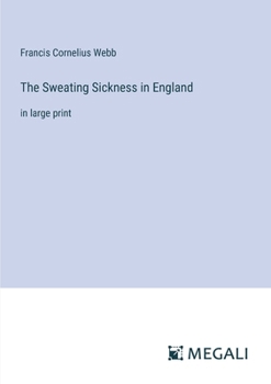 Paperback The Sweating Sickness in England: in large print Book