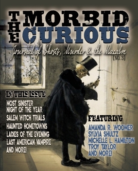Paperback Morbid Curious 3: Journal of Ghosts, Murder, and the Macabre Book