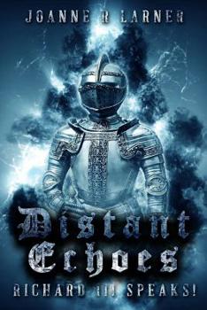 Paperback Distant Echoes: Richard III Speaks! Book