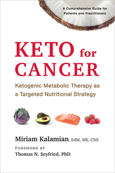 Paperback Keto for Cancer: Ketogenic Metabolic Therapy as a Targeted Nutritional Strategy Book