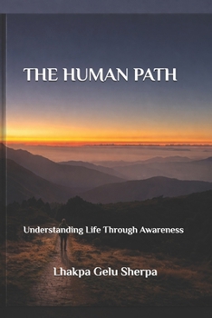 Paperback The Human Path: Understanding Life Through Awareness Book