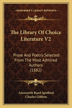 Paperback The Library Of Choice Literature V2: Prose And Poetry Selected From The Most Admired Authors (1882) Book
