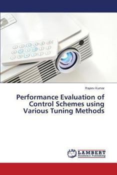 Paperback Performance Evaluation of Control Schemes using Various Tuning Methods Book