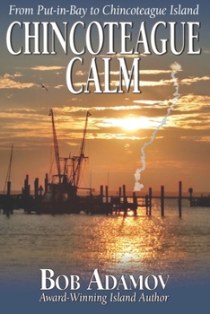 Chincoteague Calm: Put-in-Bay to Chincoteague Island (Emerson Moore)