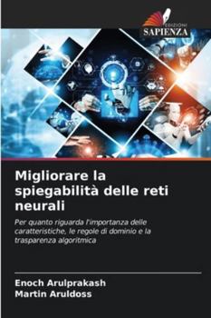 Paperback Migliorare la spiegabilità delle reti neurali [Italian] Book