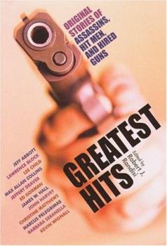 Hardcover Greatest Hits: Original Stories of Assassins, Hitmen, and Hired Guns Book