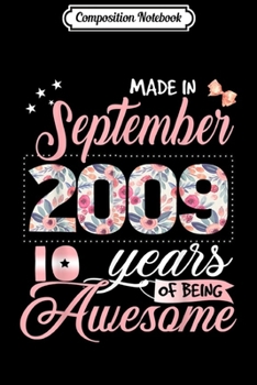 Composition Notebook: Birthday Gifts Floral for Girls Born in September 2009  Journal/Notebook Blank Lined Ruled 6x9 100 Pages