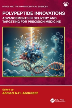 Hardcover Polypeptide Innovations: Advancements in Delivery and Targeting for Precision Medicine Book