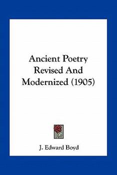 Paperback Ancient Poetry Revised And Modernized (1905) Book