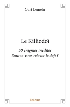 Paperback Le Killiodoï: 50 énigmes inédites Saurez-vous relever le défi ? [French] Book