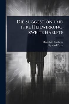 Paperback Die Suggestion und ihre Heilwirkung, zweite Haelfte [German] Book