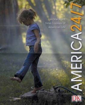 Hardcover America 24/7: 24 Hours. 7 Days. Extraordinary Images of One American Week. Book