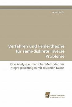 Paperback Verfahren Und Fehlertheorie Fur Semi-Diskrete Inverse Probleme [German] Book