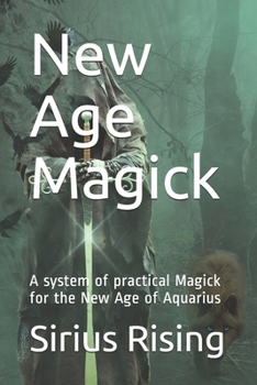 Paperback New Age Magick: A system of practical Magick for the New Age of Aquarius Book