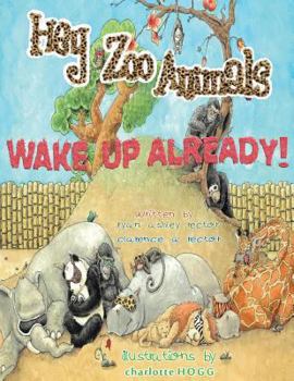 Paperback Hey Zoo Animals! Wake up Already! Book