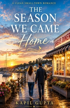 The Season We Came Home: A Clean Small-Town Romance