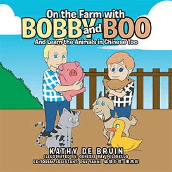 Paperback On the Farm with Bobby and Boo: And Learn the Animals in Chinese Too Book