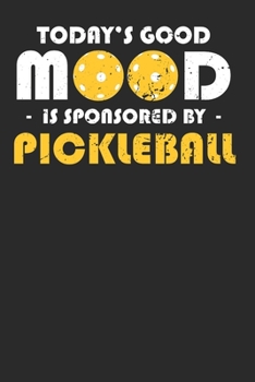 Today's Good Mood is Sponsored by Pickleball: Pickleball Notebook Journal, Composition Book College Wide Ruled, Gift for Coach, Player or Fans. Ideal ... For Men Women Boys Girls Kids Toddler