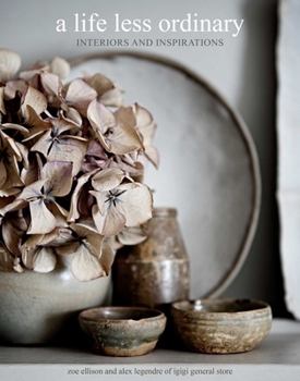 Hardcover A Life Less Ordinary: Interiors and Inspirations Book