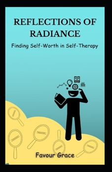 Paperback Reflections of Radiance: Finding Self-Worth in Self-Therapy Book