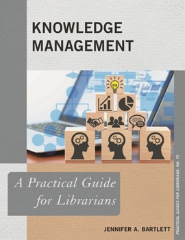 Paperback Knowledge Management: A Practical Guide for Librarians Book