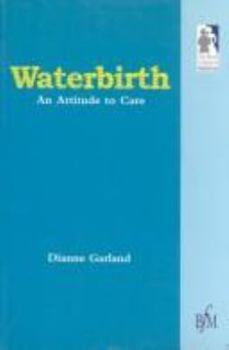 Paperback Waterbirth: An Attitude to Care Book