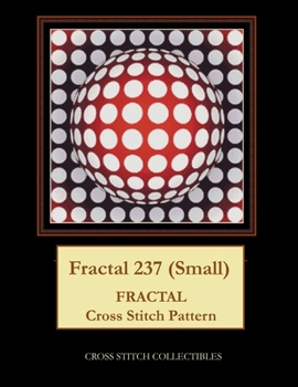 Paperback Fractal 237 (Small): Fractal Cross Stitch Pattern Book