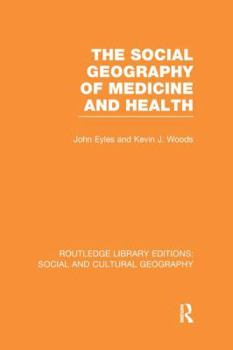 Paperback The Social Geography of Medicine and Health (RLE Social & Cultural Geography) Book