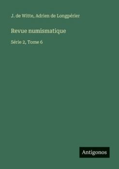 Paperback Revue numismatique: Série 2, Tome 6 [French] Book