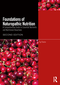 Paperback Foundations of Naturopathic Nutrition: A Comprehensive Guide to Essential Nutrients and Nutritional Bioactives Book